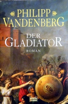 Der Gladiator von Philipp Vandenberg